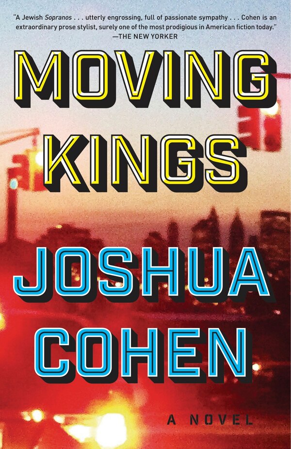 Moving Kings by Joshua Cohen, Hardcover | Indigo Chapters