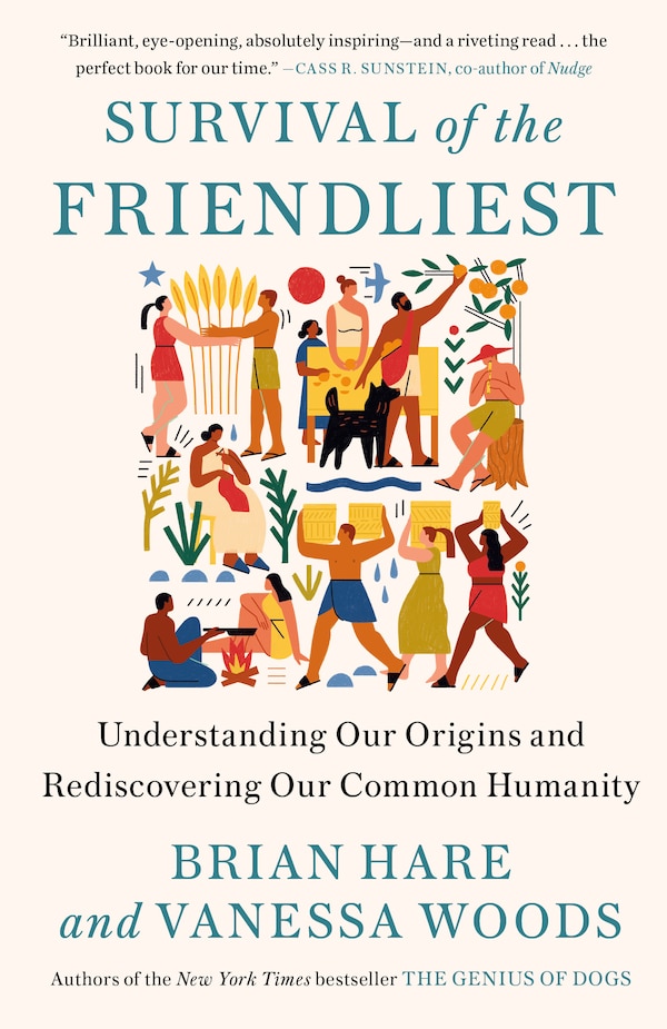 Survival Of The Friendliest by Brian Hare, Paperback | Indigo Chapters