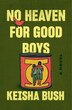 No Heaven For Good Boys by Keisha Bush, Hardcover | Indigo Chapters