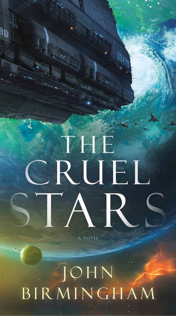 The Cruel Stars by John Birmingham, Paperback | Indigo Chapters