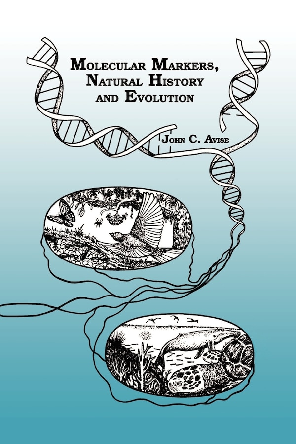 Molecular Markers Natural History and Evolution by John C Avise, Paperback | Indigo Chapters
