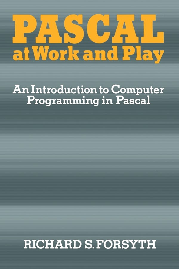 Pascal at Work and Play by Richard Forsyth, Paperback | Indigo Chapters