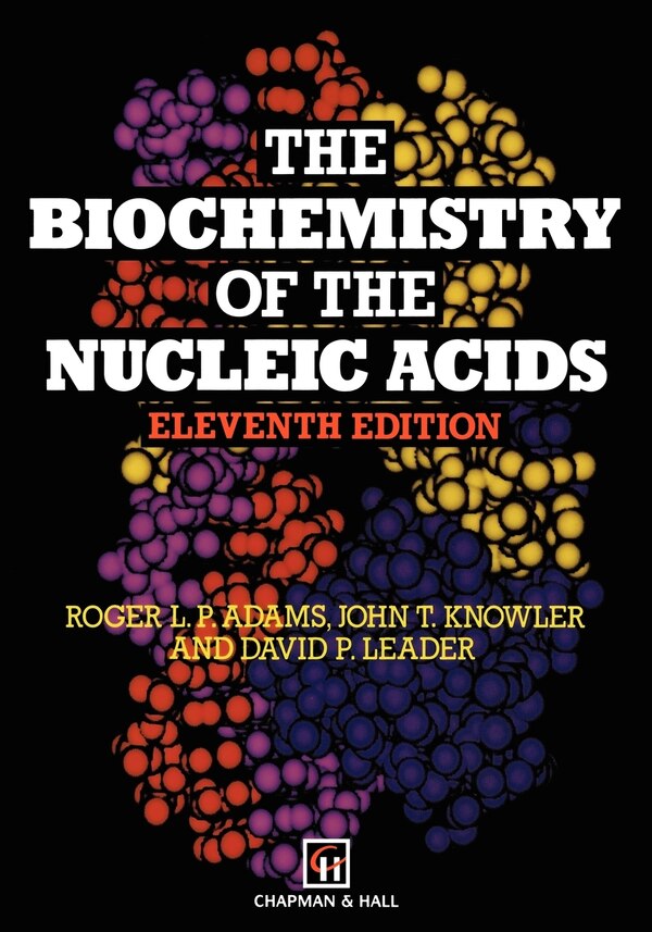 The Biochemistry Of The Nucleic Acids by R.L.P. Adams, Paperback | Indigo Chapters