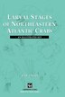 Larval Stages of Northeastern Atlantic Crabs by R Ingle, Hardcover | Indigo Chapters