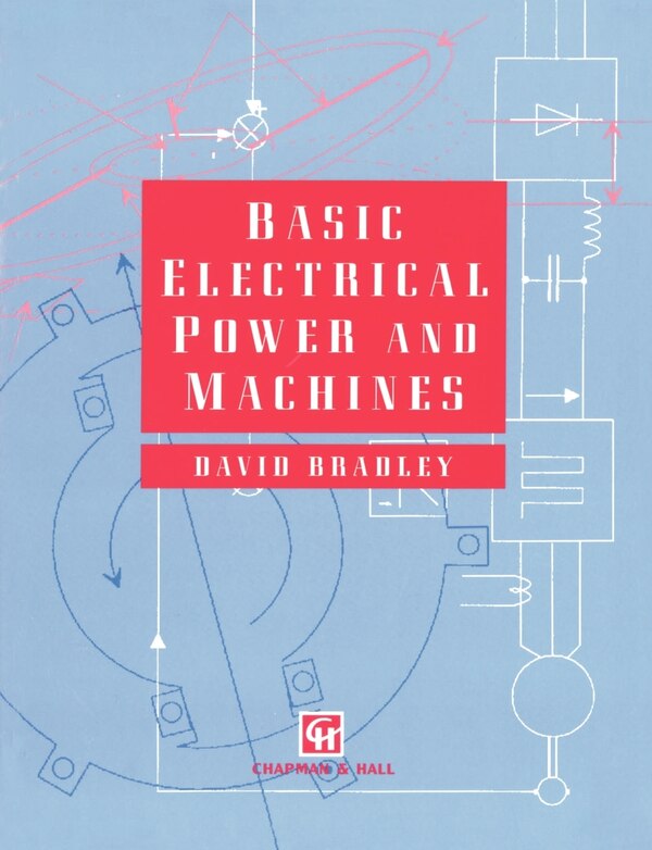 Basic Electrical Power and Machines by D.A. Bradley, Paperback | Indigo Chapters