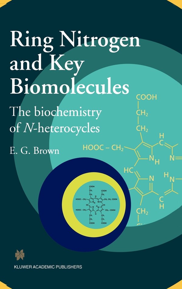 Ring Nitrogen and Key Biomolecules by E G Brown, Hardcover | Indigo Chapters