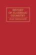 History Algebraic Geometry by Jean Dieudonné, Hardcover | Indigo Chapters