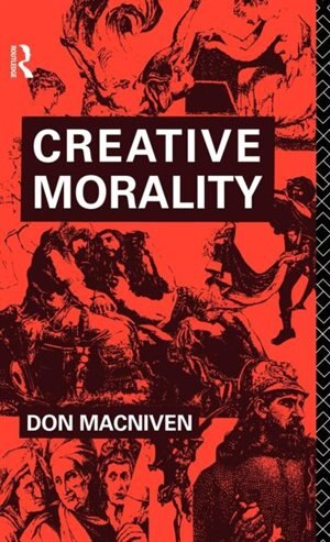 Creative Morality by Don Macniven, Hardcover | Indigo Chapters