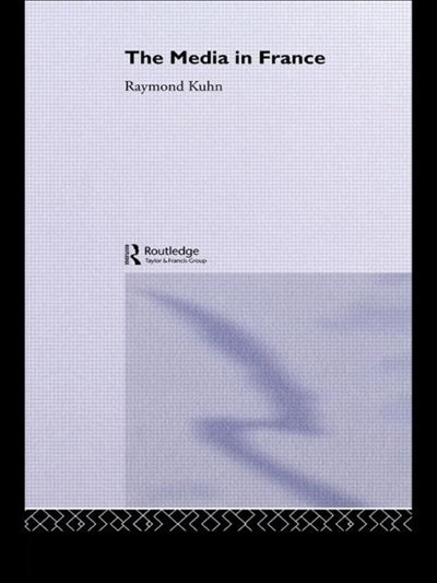The Media in France by Raymond Kuhn, Paperback | Indigo Chapters