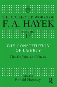 The Constitution of Liberty by F.a. Hayek, Hardcover | Indigo Chapters