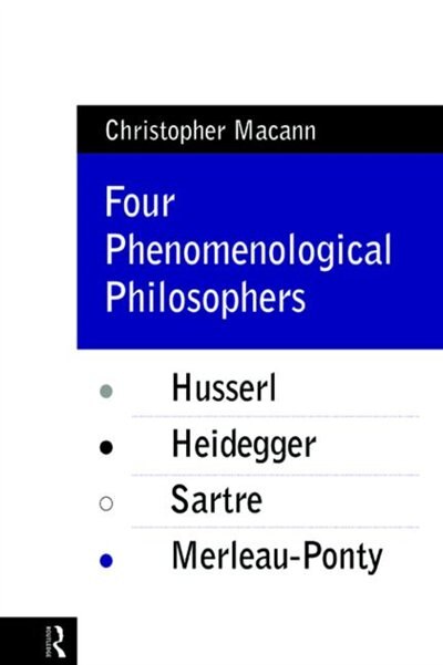 Four Phenomenological Philosophers by Christopher Macann, Paperback | Indigo Chapters