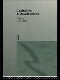 Capitalism and Development by Leslie Sklair, Paperback | Indigo Chapters