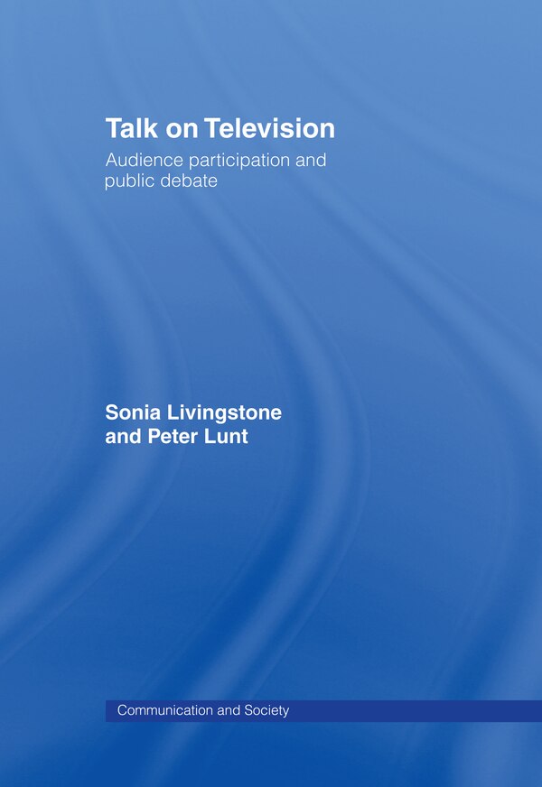 Talk On Television by Sonia Livingstone, Hardcover | Indigo Chapters