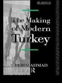 The Making of Modern Turkey by Ahmad Feroz, Paperback | Indigo Chapters