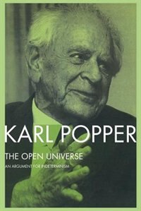 The Open Universe by Karl Popper, Paperback | Indigo Chapters