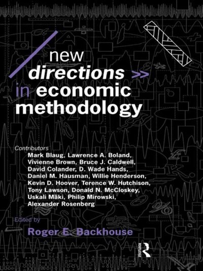 New Directions in Economic Methodology by Roger E. Backhouse, Paperback | Indigo Chapters