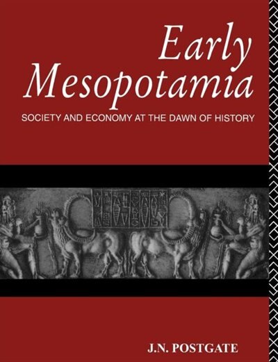 Early Mesopotamia by Nicholas Postgate, Paperback | Indigo Chapters