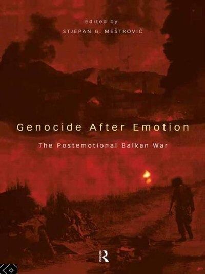 Genocide after Emotion by Stjepan Mestrovic, Paperback | Indigo Chapters