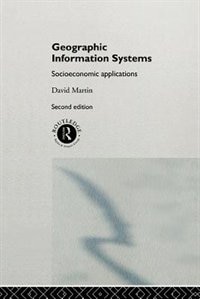 Geographic Information Systems by David Martin, Paperback | Indigo Chapters