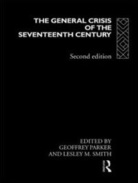 The General Crisis of the Seventeenth Century by GEOFFREY PARKER, Paperback | Indigo Chapters