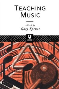 Teaching Music by Gary Spruce, Paperback | Indigo Chapters