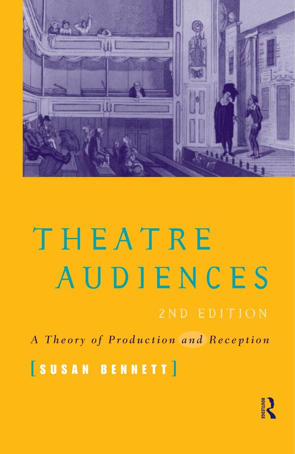 Theatre Audiences by Susan Bennett, Hardcover | Indigo Chapters