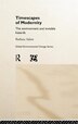 Timescapes of Modernity by Barbara Adam, Hardcover | Indigo Chapters