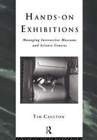 Hands-On Exhibitions by Tim Caulton, Paperback | Indigo Chapters