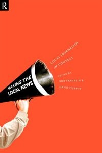 Local Journalism and Local Media by Bob Franklin, Paperback | Indigo Chapters