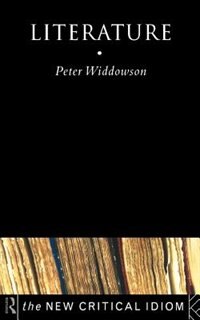 Literature by Peter Widdowson, Paperback | Indigo Chapters