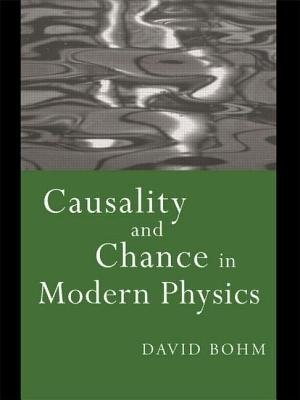 Causality and Chance in Modern Physics by David Bohm, Paperback | Indigo Chapters