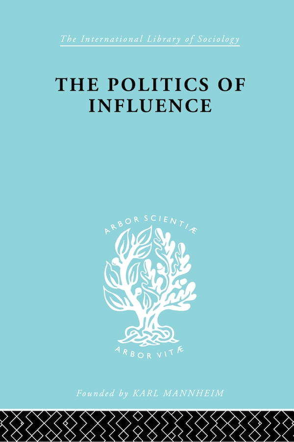 Politics Of Influence Ils 48 by Graham Wootton, Hardcover | Indigo Chapters