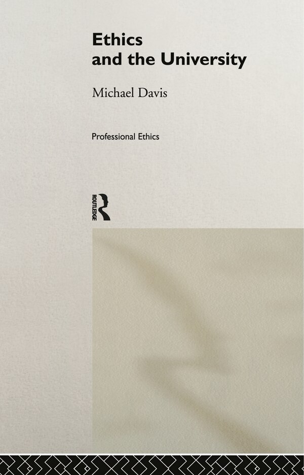 Ethics and the University by Michael Davis, Hardcover | Indigo Chapters