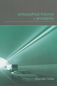 Philosophical Theories of Probability by Donald Gillies, Paperback | Indigo Chapters