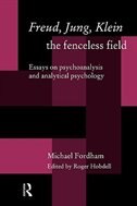 Freud Jung Klein - The Fenceless Field by Michael Fordham, Paperback | Indigo Chapters