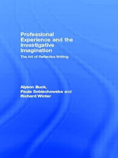 Professional Experience and the Investigative Imagination by Alyson Buck, Paperback | Indigo Chapters