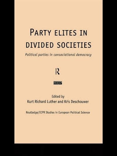Party Elites In Divided Societies by Kris Deschouwer, Hardcover | Indigo Chapters