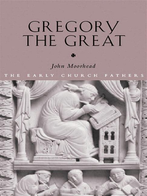 Gregory the Great by John Moorhead, Paperback | Indigo Chapters