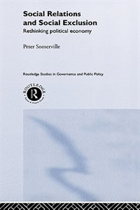 Social Relations and Social Exclusion by Peter Somerville, Hardcover | Indigo Chapters