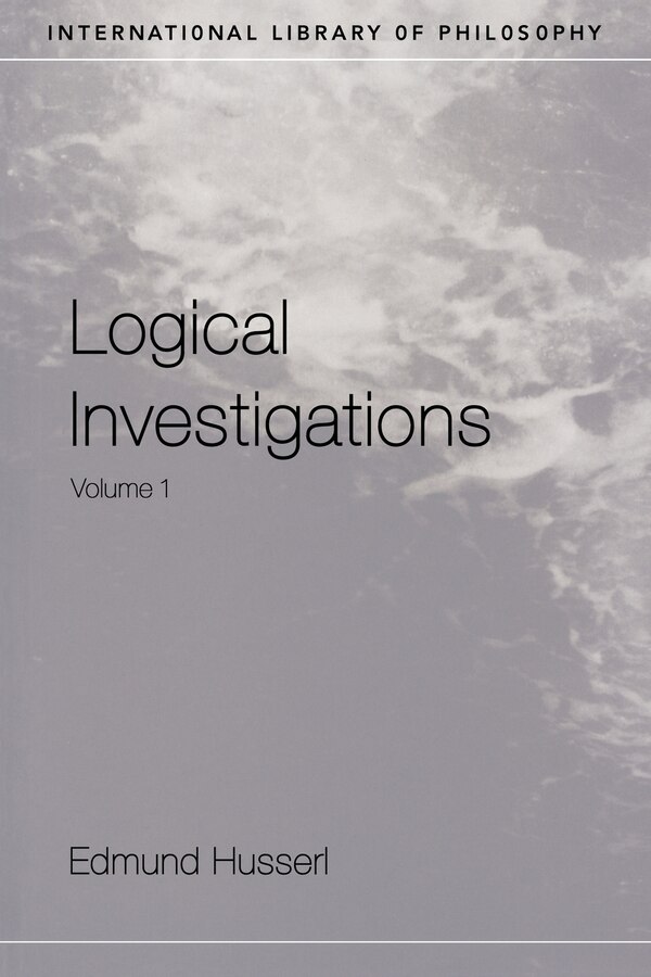 Logical Investigations Volume 1 by Edmund Husserl, Paperback | Indigo Chapters