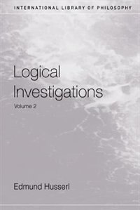 Logical Investigations Volume 2 by Edmund Husserl, Paperback | Indigo Chapters