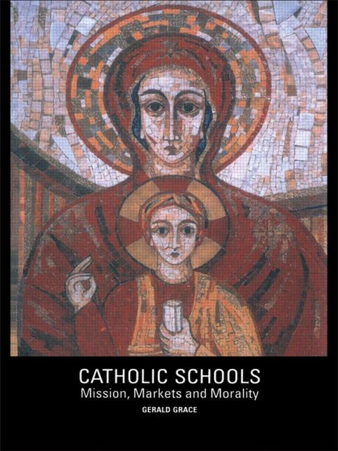 Catholic Schools by Gerald Grace, Paperback | Indigo Chapters