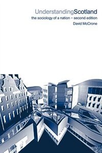 Understanding Scotland by David McCrone, Paperback | Indigo Chapters