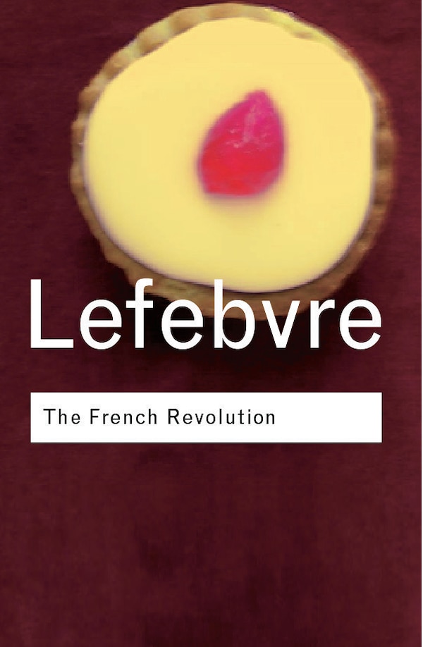 The French Revolution by Georges Lefebvre, Paperback | Indigo Chapters