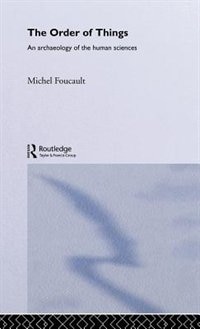 The Order of Things by Michel Foucault, Hardcover | Indigo Chapters