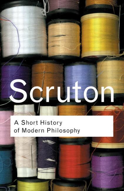 A Short History Of Modern Philosophy by Roger Scruton, Paperback | Indigo Chapters