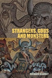 Strangers Gods and Monsters by Richard Kearney, Paperback | Indigo Chapters