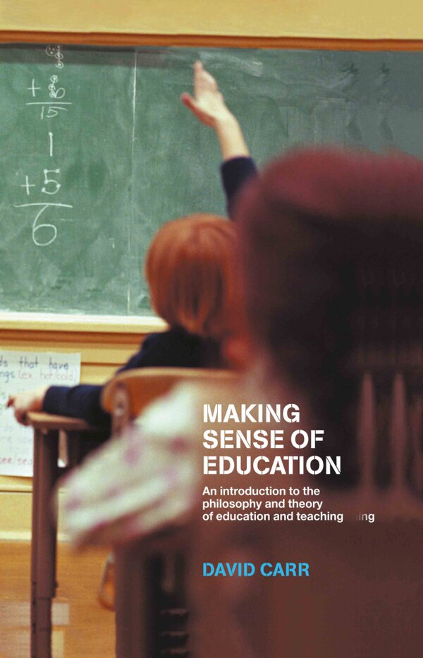 Making Sense of Education by David Carr, Hardcover | Indigo Chapters