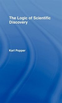 The Logic Of Scientific Discovery by Karl Popper, Hardcover | Indigo Chapters