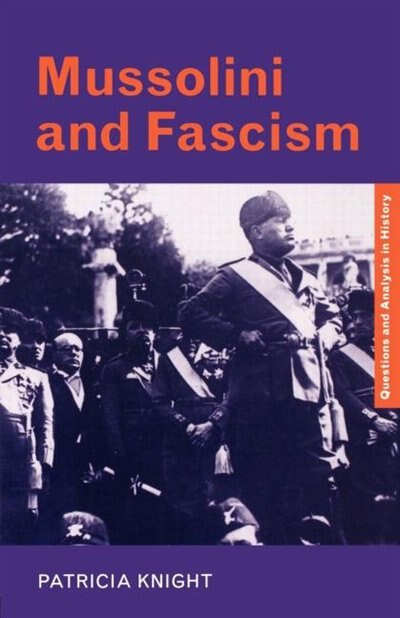 Mussolini and Fascism by Patricia Knight, Paperback | Indigo Chapters